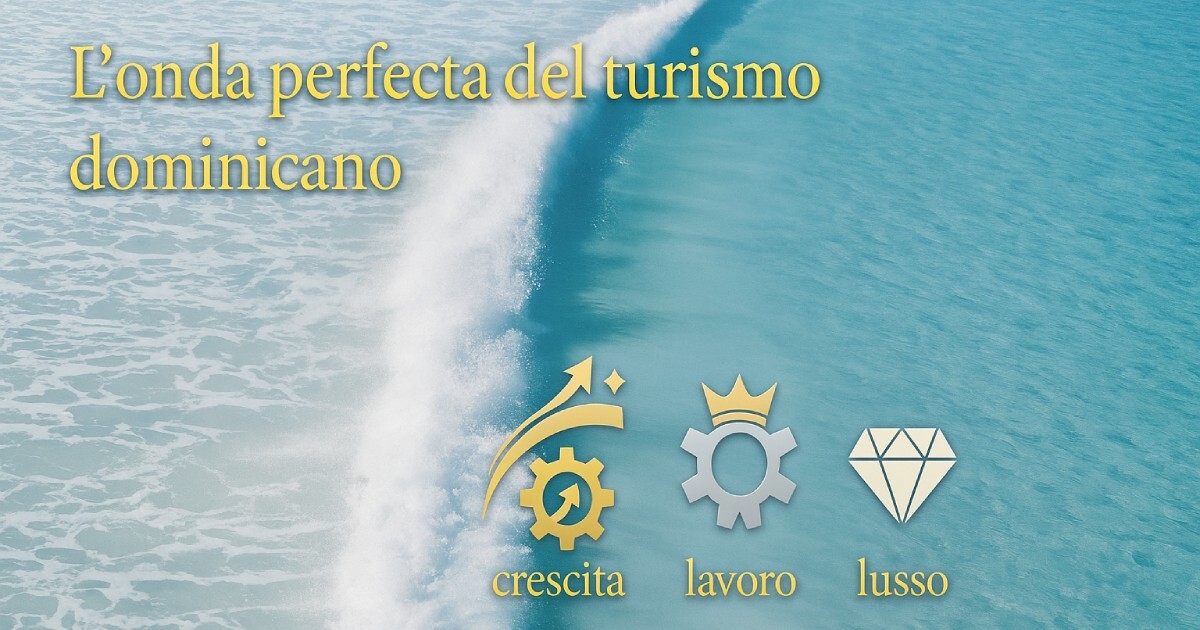 onda perfetta turismo dominicano. Crescita, lavoro, lusso